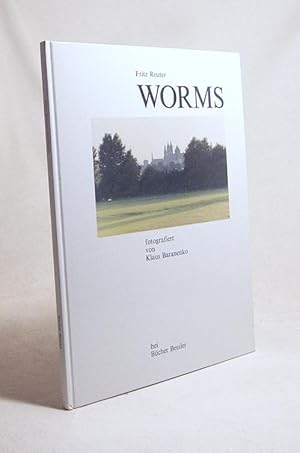 Bild des Verkufers fr Worms / Fritz Reuter. Fotogr. von Klaus Baranenko zum Verkauf von Versandantiquariat Buchegger