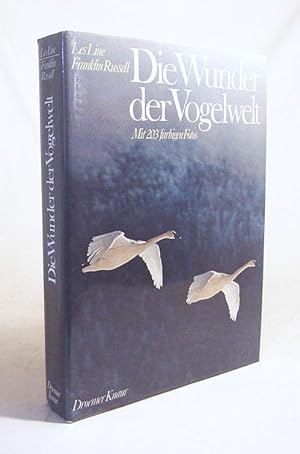 Seller image for Die Wunder der Vogelwelt : mit 203 farb. Fotos / Les Line u. Franklin Russell. [bers. von Fritz Abs] for sale by Versandantiquariat Buchegger