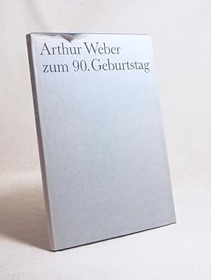 Bild des Verkufers fr Arthur Weber zum 90. Geburtstag : Ansprachen seiner Freunde, Vortr. von Trgern d. Arthur-Weber-Preises gehalten am 3. August 1969 in Bad Nauheim / hrsg. namens d. Arthur-Weber-Stiftung von Franz Bchner zum Verkauf von Versandantiquariat Buchegger