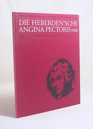 Immagine del venditore per Die Heberden'sche Angina Pectoris (1768) : Aus d. Geschichte d. Kardiopathologie / Martin Schrenk venduto da Versandantiquariat Buchegger