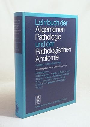 Seller image for Lehrbuch der allgemeinen Pathologie und der pathologischen Anatomie / hrsg. von M. Eder u. P. Gedigk. Mit Beitr. von H. Bechtelsheimer . for sale by Versandantiquariat Buchegger