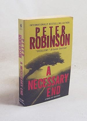 Seller image for A Necessary End : An inspector Alan Banks mystery / Peter Robinson for sale by Versandantiquariat Buchegger