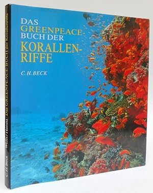 Bild des Verkufers fr Das Greenpeace-Buch der Korallenriffe. Mit zahlr. Abb. zum Verkauf von Der Buchfreund