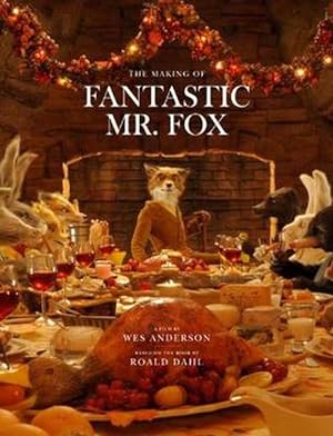 Seller image for The Making of Fantastic Mr. Fox (Hardcover) for sale by Grand Eagle Retail