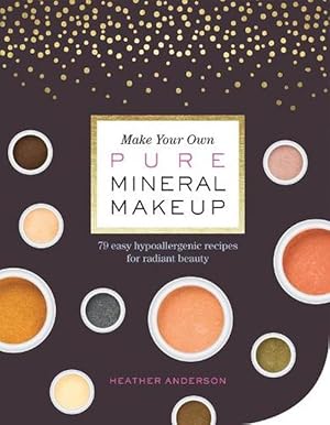 Seller image for Make Your Own Pure Mineral Makeup (Paperback) for sale by Grand Eagle Retail