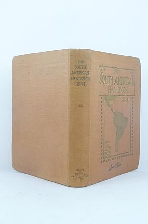 Seller image for THE SOUTH AMERICAN HANDBOOK 1941. A YEAR BOOK AND GUIDE TO THE COUNTRIES AND RESOURCES OF LATIN-AMERICA, INCLUSIVE OF SOUTH AND CENTRAL AMERICA, MEXICO, AND CUBA. for sale by Live Oak Booksellers