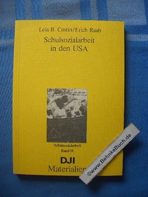 Schulsozialarbeit in den USA. [Dt. Jugendinst., München]. Lela B. Costin ; Erich Raab / Deutsches...