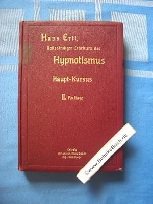 Vollständiger Lehrkurs des Hypnotismus in allen seinen Phase und verwandten Erscheinungen. Hauptk...