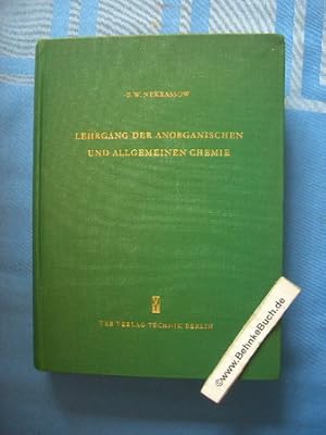 Lehrgang der anorganischen und allgemeinen Chemie. B. W. Nekrassow. [Übers.: Hermann Dietrich Sch...