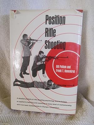 Seller image for Position Rifle Shooting: A How-To Text for Shooters and Coaches for sale by Prairie Creek Books LLC.