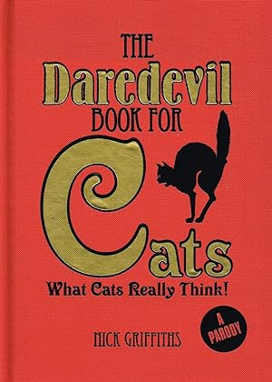 Imagen del vendedor de The Daredevil Book For Cats : What Cats Really Think ! : a la venta por Sapphire Books