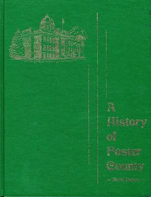 A History of Foster County: North Dakota County History