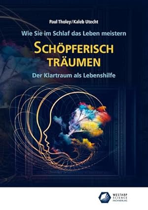 Seller image for Schpferisch trumen: Wie Sie im Schlaf das Leben meistern for sale by BuchWeltWeit Ludwig Meier e.K.