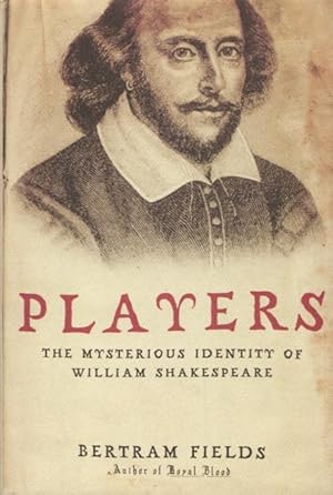 Players: The Mysterious Identity of William Shakespeare