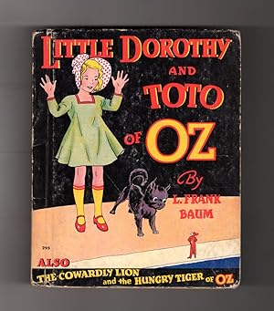 Little Dorothy and Toto of Oz, also The Cowardly Lion and the Hungry Tiger of Oz. First Edition, ...