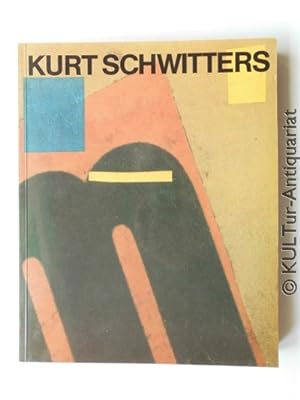 Kurt Schwitters : 1887 - 1948 ; Ausstellung zum 99. Geburtstag, Sprengel-Museum Hannover, 4. Febr...