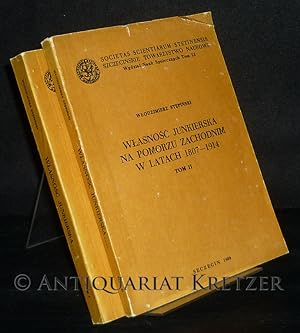 Wlasnosc junkierska na Pomorzu Zachodnim w latach 1807 - 1914. [2 Volumes]. By Wlodzimierz Stepin...
