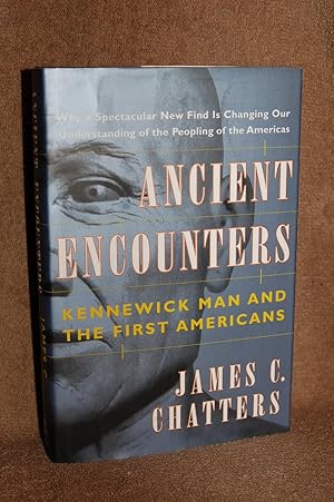 Ancient Encounters; Kennewick Man and the First Americans