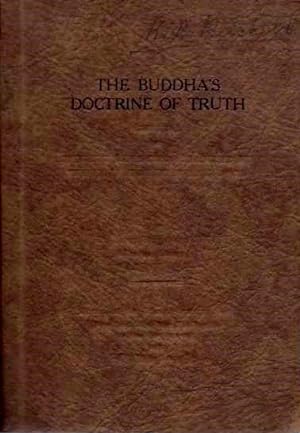 THE BUDDHA'S DOCTRINE OF TRUTH: Buddhist Religion as Practiced by the Holy Brotherhood in Siam