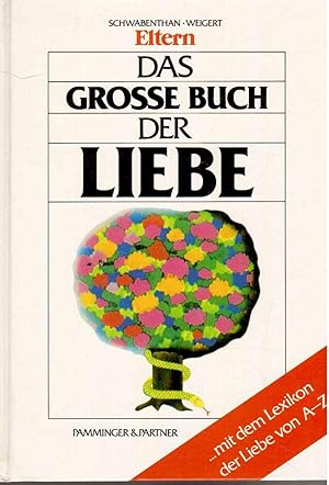 Imagen del vendedor de Das grosse Buch der Liebe. a la venta por Antiquariat Jterbook, Inh. H. Schulze