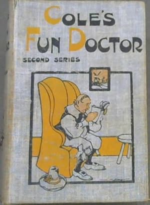 Image du vendeur pour Cole's Fun Doctor : The Funniest Book in the World (Second Series) mis en vente par Chapter 1