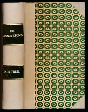 Bild des Verkufers fr Der Kinderfreund. Drey und zwanzigster Theil/ Vier und zwanzigster Theil (2 Bnde in 1). [Erstausgabe]. Ein Wochenblatt. Mit Rmisch:Kayserl. und Churfrstl Schsischen allergndigsten Freyheiten. zum Verkauf von Antiquariat Lenzen