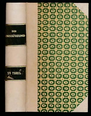 Bild des Verkufers fr Der Kinderfreund. Funfzehnter Theil/ Sechzehnter Theil (2 Bnde in 1). [Erstausgabe]. Ein Wochenblatt. Mit Rmisch:Kayserl. und Churfrstl. Schsischen allergndigsten Freyheiten. zum Verkauf von Antiquariat Lenzen