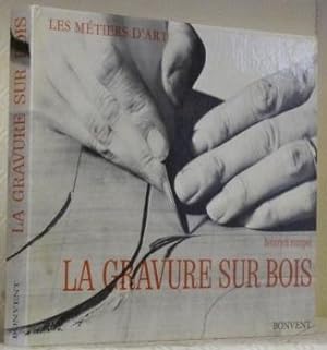Immagine del venditore per La gravure sur bois. Collection Les mtiers d'arts. venduto da Bouquinerie du Varis