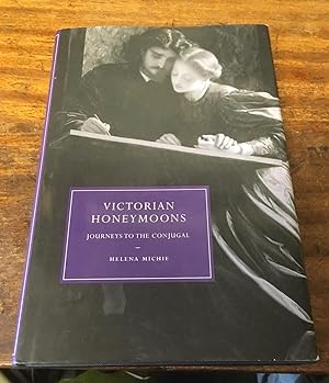 Bild des Verkufers fr Victorian Honeymoons: Journeys to the Conjugal zum Verkauf von Scarthin Books ABA, ILAB.