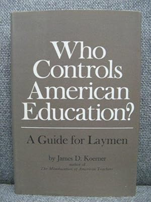 Bild des Verkufers fr Who Controls American Education: A Guide for Laymen zum Verkauf von PsychoBabel & Skoob Books
