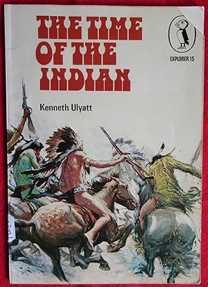 The Time of the Indian (Explorer ; 15)