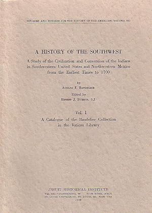 A HISTORY OF THE SOUTHWEST A Study of the Civilization and Conversion of the Indians in Southwest...