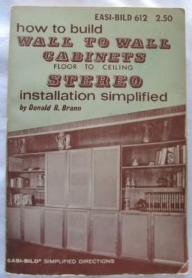 Seller image for How to Build Wall to Wall Cabinets, Floor to Ceiling, Stereo, Installation Simplified for sale by Reflection Publications