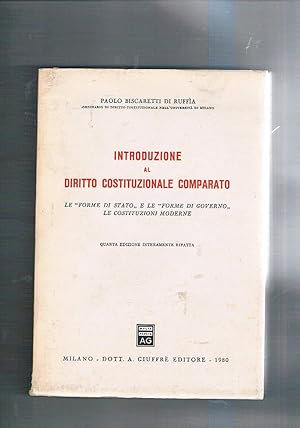 Seller image for Introduzione al diritto costituzionale comparato. Le "forme di Stato" e le "forme di Governo". Le Costituzioni moderne. (Quarta edizione interamente rifatta). for sale by Libreria Gull