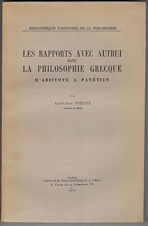 Les Rapports avec autrui dans la philosophie grecque d'Aristote à Panétius.