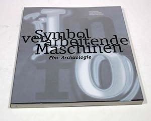 Immagine del venditore per Symbol verarbeitende Maschinen. Eine Archologie. venduto da Antiquariat Gallus / Dr. P. Adelsberger