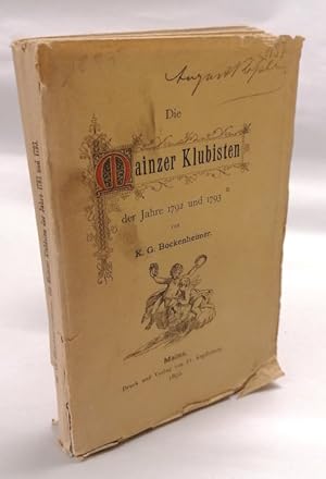 Bild des Verkufers fr Die Mainzer Klubisten der Jahre 1792 und 1793. zum Verkauf von Klaus Schneborn