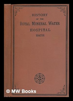 Bild des Verkufers fr History of the Royal Mineral Water Hospital, Bath . Continued to the present time by A. B. Brabazon . Third issue zum Verkauf von MW Books Ltd.