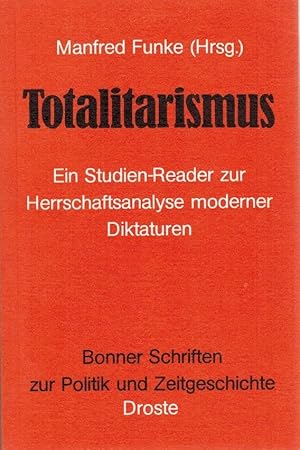 Totalitarismus : e. Studien-Reader zur Herrschaftsanalyse moderner Diktaturen. Manfred Funke (Hrs...