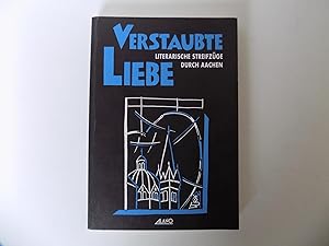 Immagine del venditore per Verstaubte Liebe. Literarische Streifzge durch Aachen. venduto da Antiquariat Rolf Bulang
