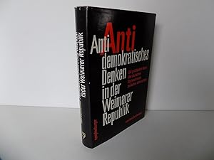 Bild des Verkufers fr Antidemokratisches Denken in der Weimarer Republik. Die politischen Ideen des deutschen Nationalismus zwischen 1918 und 1933. zum Verkauf von Antiquariat Rolf Bulang