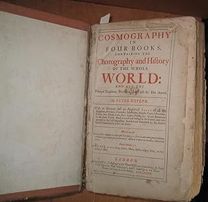 Seller image for cosmographie Cosmography in Four Books. Containing the Chorography and History of the Whole World: and all the Principal Kingdoms, Provinces, Seas, and Isles thereof. Revised And Corrected By The Author With Appendix inc Terra Australis Incognita & 1663 map of America for sale by Malcolm Books