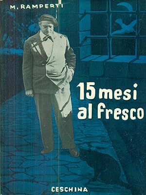 Seller image for 15 mesi al fresco for sale by Librodifaccia