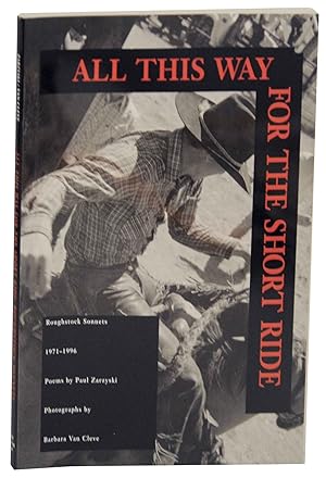 Immagine del venditore per All This Way For the Short Ride: Roughstock Sonnets 1971-1996 venduto da Jeff Hirsch Books, ABAA