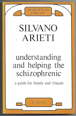 Understanding and helping the Schizophrenic