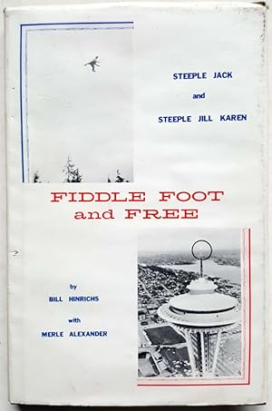 Fiddle Foot and Free: Or How I Became a Steeplejack and Why I Lke It