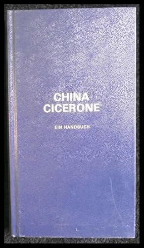 Bild des Verkufers fr China Cicerone. Ein Handbuch zum Verkauf von ANTIQUARIAT Franke BRUDDENBOOKS