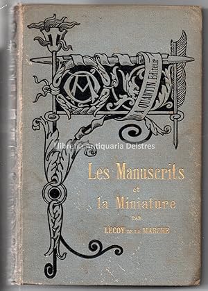 Image du vendeur pour Les Manuscrits et la miniature par A. Lecoy de la Marche. mis en vente par Llibreria Antiquria Delstres