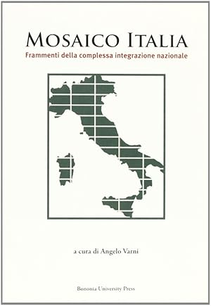 Immagine del venditore per Mosaico Italia. Frammenti della complessa integrazione nazionale venduto da Libro Co. Italia Srl