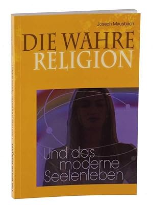 Seller image for Die wahre Religion und das moderne Seelenleben. for sale by Antiquariat Lehmann-Dronke